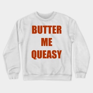 Butter Me Queasy iCarly Penny Tee Crewneck Sweatshirt